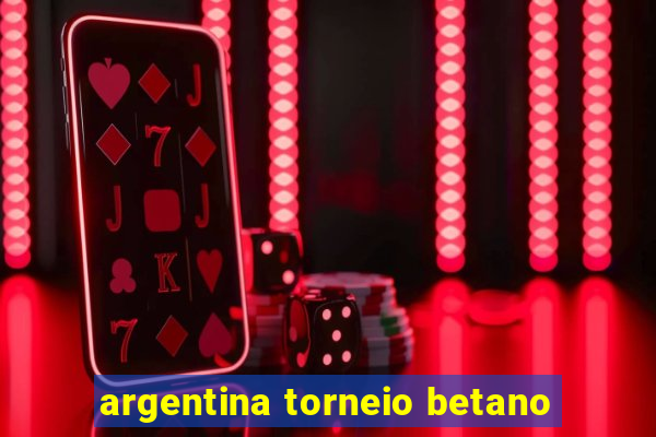 argentina torneio betano