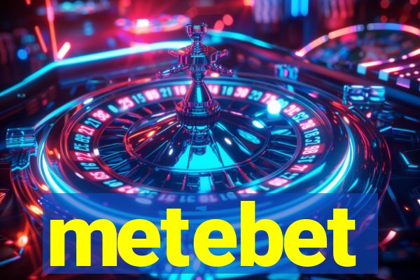 metebet