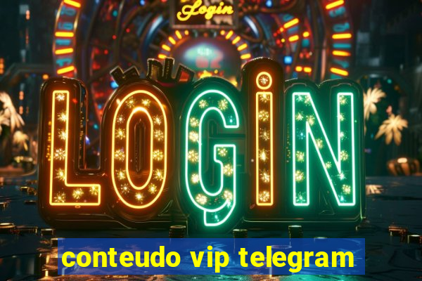 conteudo vip telegram