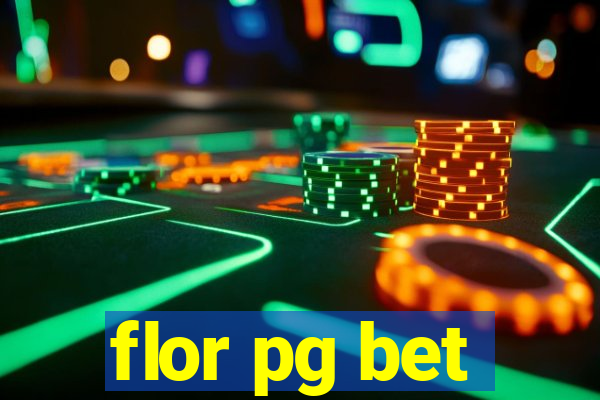 flor pg bet