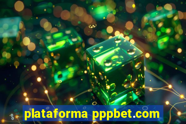 plataforma pppbet.com