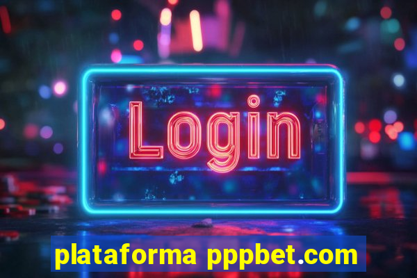 plataforma pppbet.com