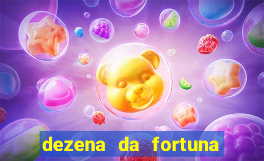 dezena da fortuna como funciona