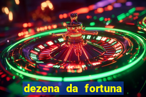 dezena da fortuna como funciona