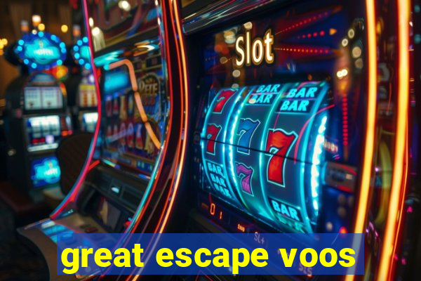 great escape voos