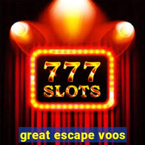 great escape voos