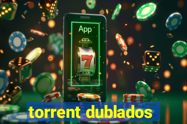 torrent dublados