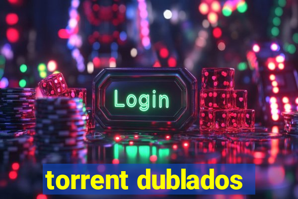 torrent dublados