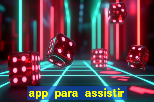 app para assistir todos os jogos de futebol