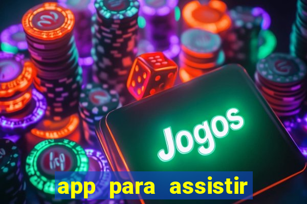 app para assistir todos os jogos de futebol