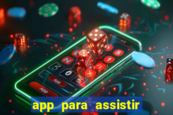 app para assistir todos os jogos de futebol