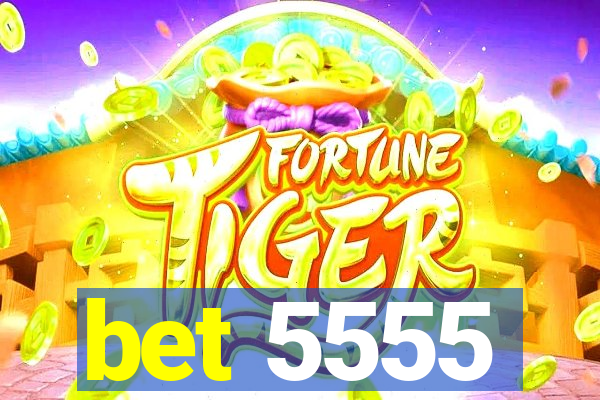 bet 5555