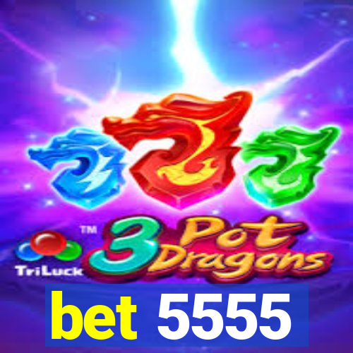 bet 5555