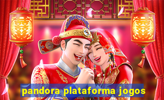 pandora plataforma jogos