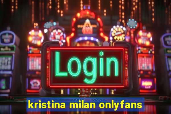 kristina milan onlyfans