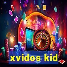 xvidos kid