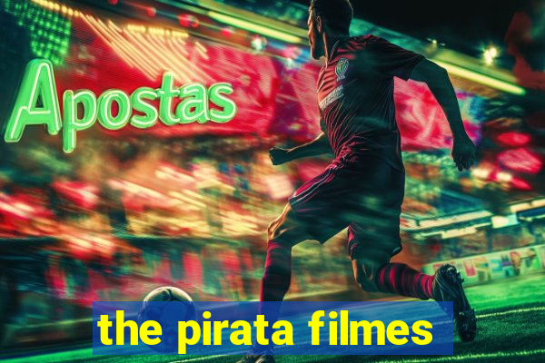 the pirata filmes