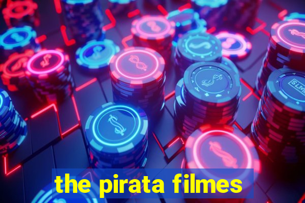 the pirata filmes