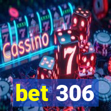 bet 306