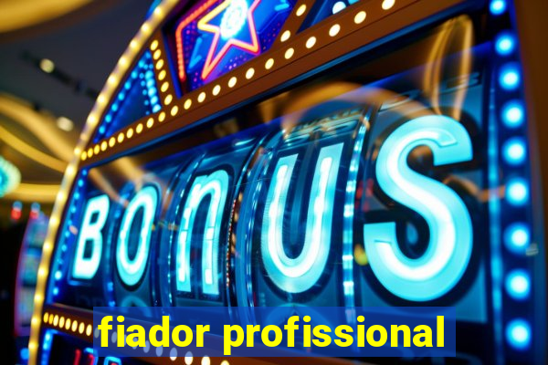 fiador profissional