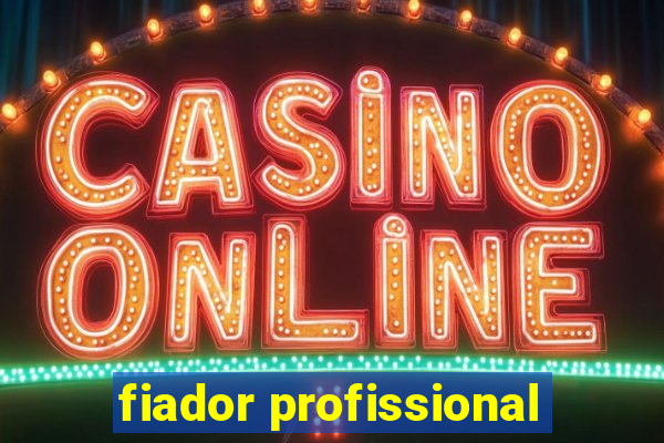 fiador profissional