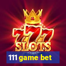 111 game bet