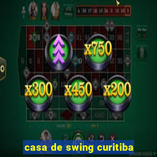 casa de swing curitiba