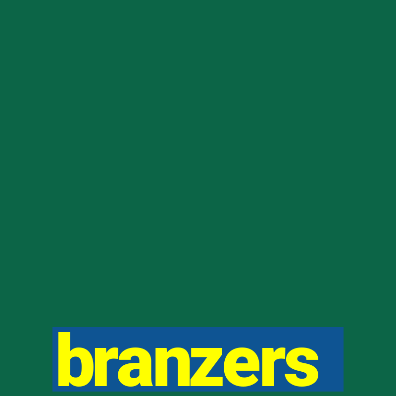 branzers