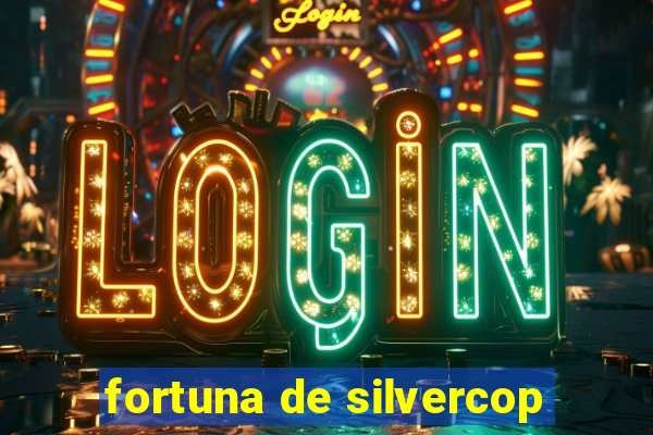 fortuna de silvercop