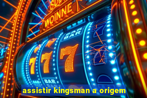 assistir kingsman a origem