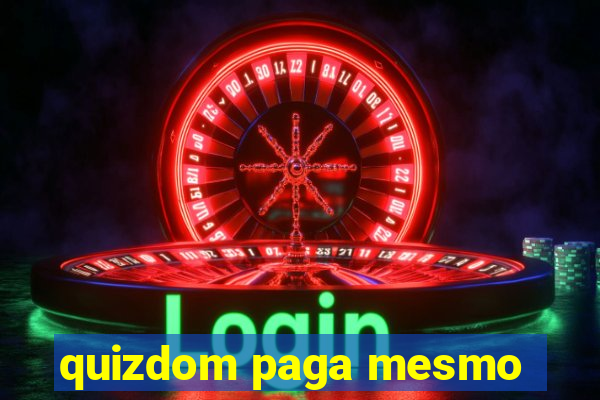 quizdom paga mesmo