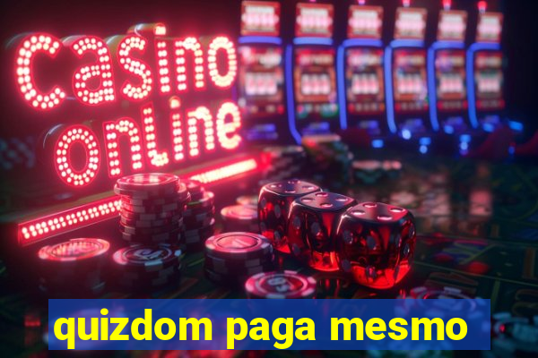 quizdom paga mesmo