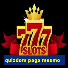 quizdom paga mesmo