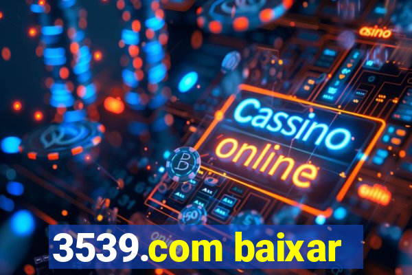 3539.com baixar