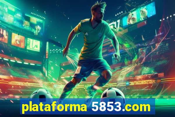 plataforma 5853.com