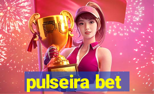 pulseira bet