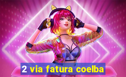 2 via fatura coelba