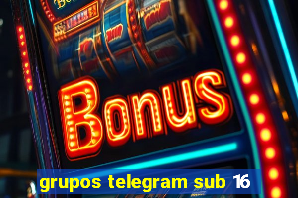 grupos telegram sub 16