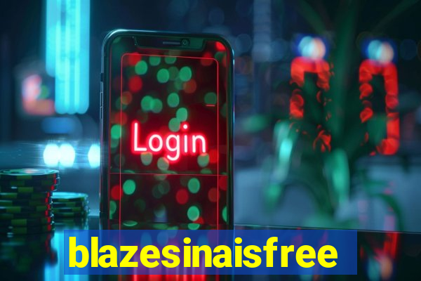 blazesinaisfree