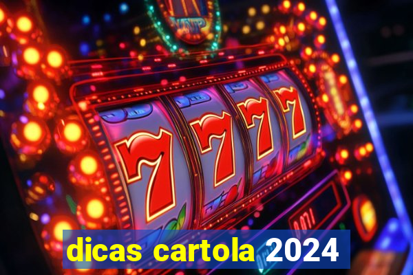 dicas cartola 2024