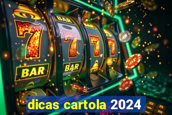 dicas cartola 2024