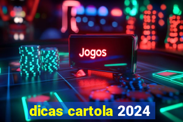 dicas cartola 2024