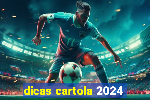 dicas cartola 2024