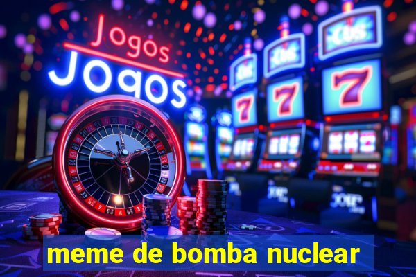 meme de bomba nuclear