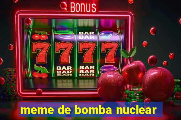 meme de bomba nuclear