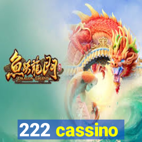 222 cassino