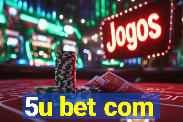 5u bet com