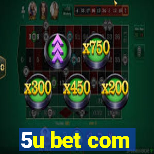 5u bet com