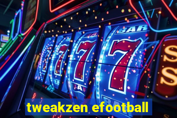 tweakzen efootball