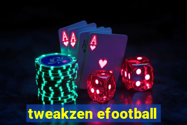 tweakzen efootball